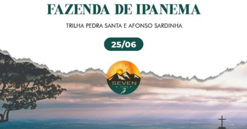 Fazenda Ipanema - Trilha Pedra Santa e Afonso Sardinha