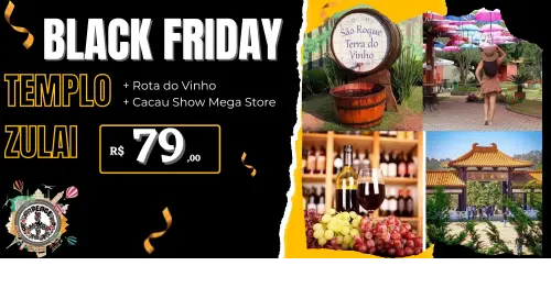 #BlackFriday Templo Zulai +  Rota do Vinho  - 10/12