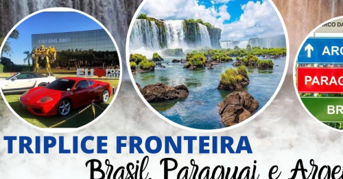  Triplice Fronteira - Brasil , Paraguai e Argentina 