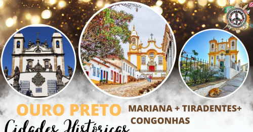 Cidades Históricas - Ouro Preto, Mariana , Tiradentes e Congonhas 